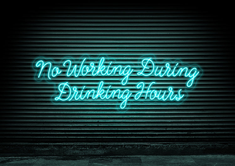 No Working During Drinking Hours
