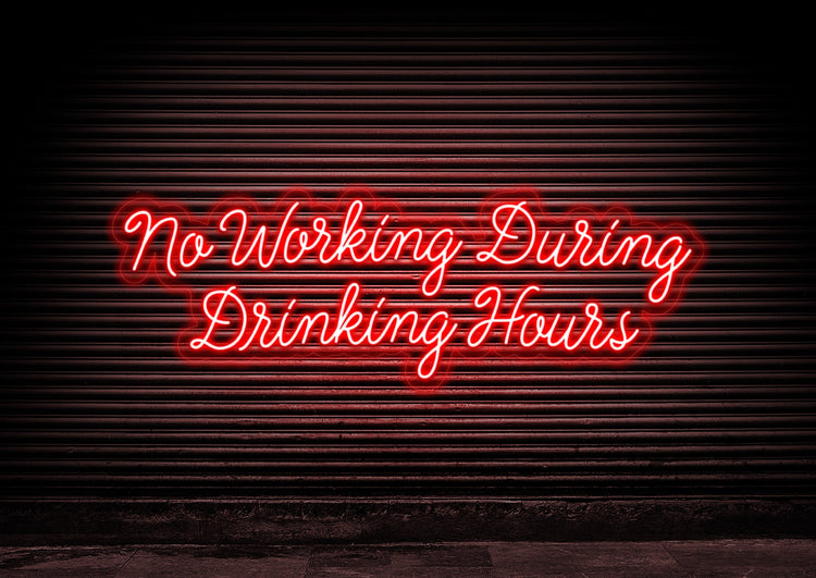 No Working During Drinking Hours