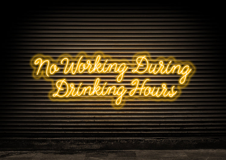 No Working During Drinking Hours