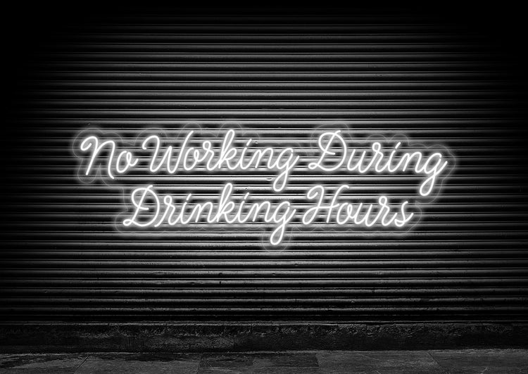 No Working During Drinking Hours