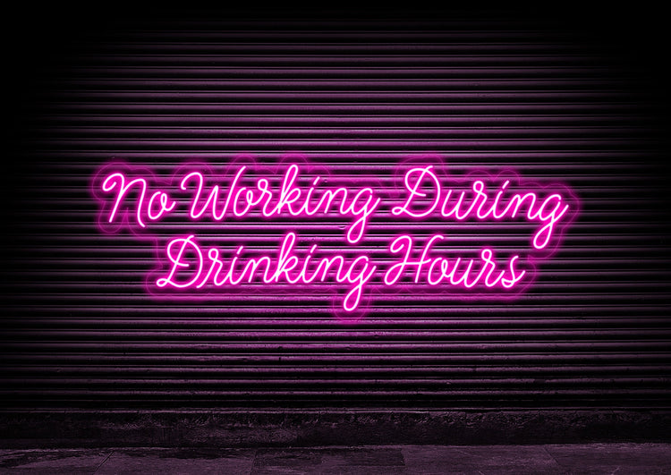 No Working During Drinking Hours