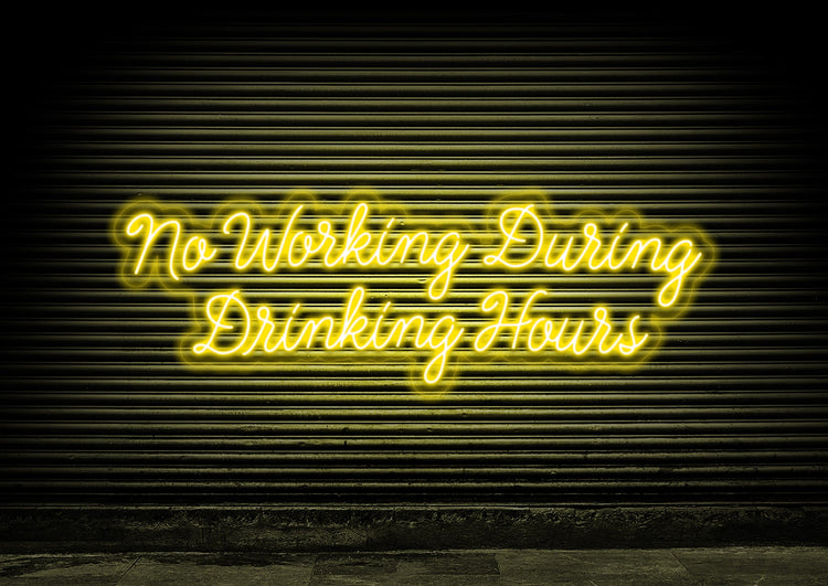 No Working During Drinking Hours