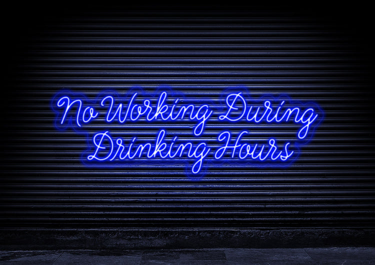 No Working During Drinking Hours