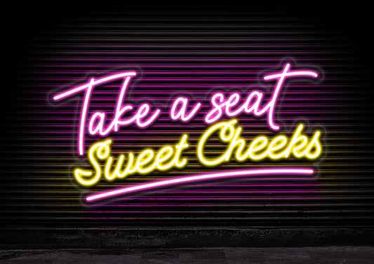 Take a Seat Sweet Cheeks