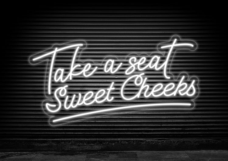 Take a Seat Sweet Cheeks