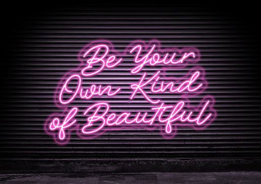 Be Your Own Kind of Beautiful