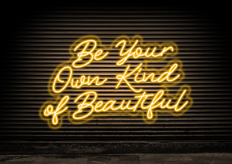 Be Your Own Kind of Beautiful