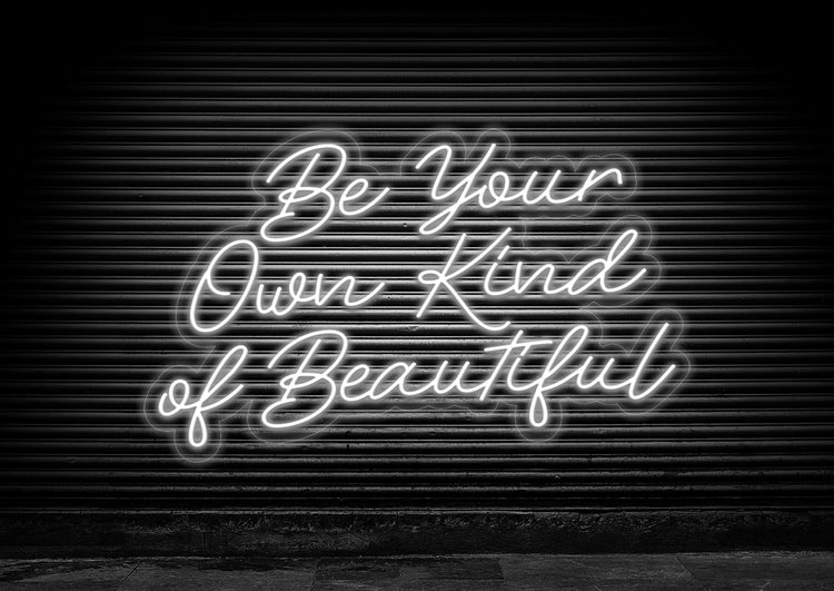 Be Your Own Kind of Beautiful