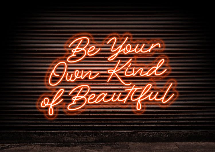 Be Your Own Kind of Beautiful