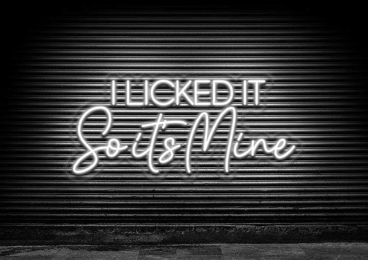 I Licked It So It's Mine