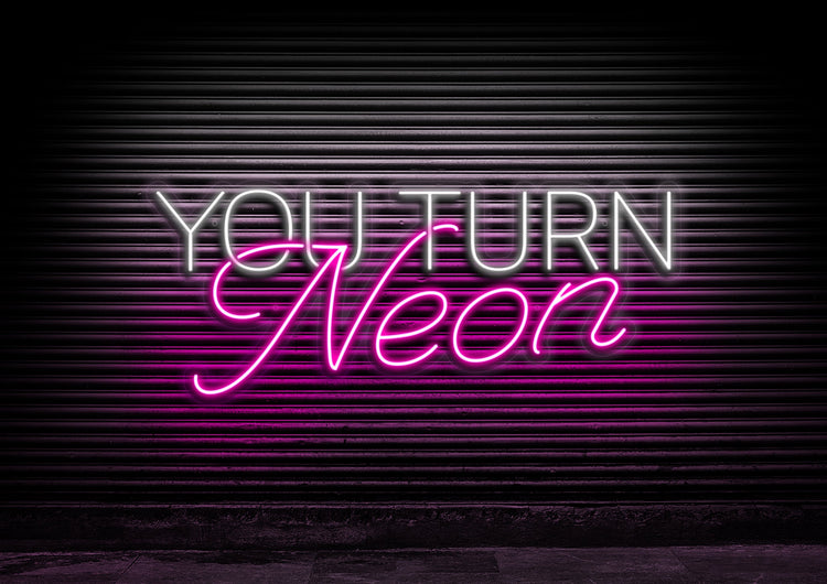 You Turn Neon