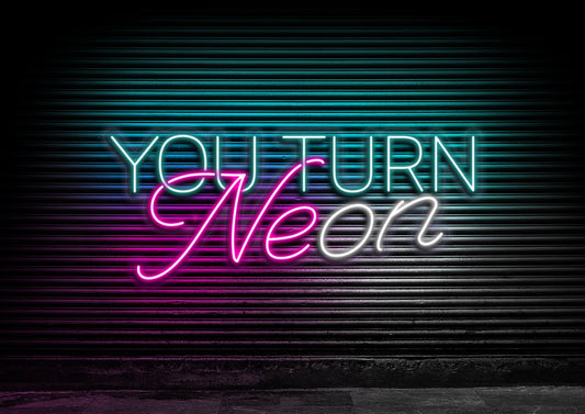 You Turn Neon
