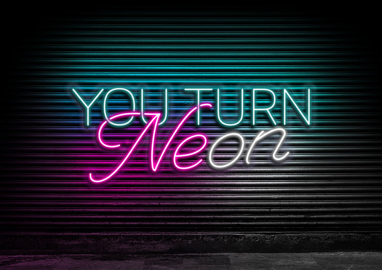 You Turn Neon
