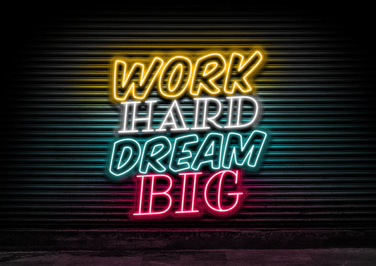 Work Hard: Dream Big