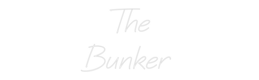 Custom Neon: The
Bunker